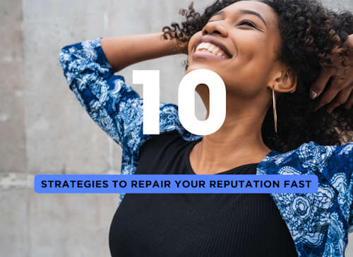 10 Proven Ways to Repair Your Online Reputation Fast