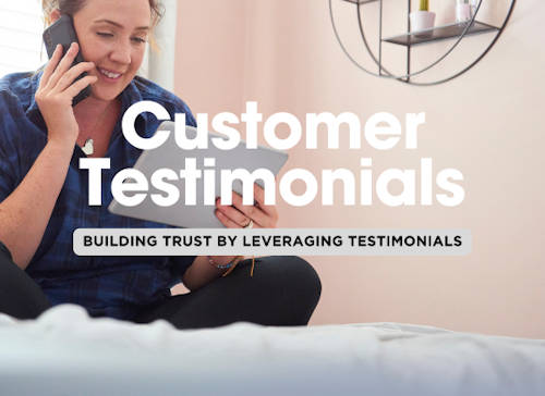 Top 12 Ways to Build Trust with Customer Testimonials