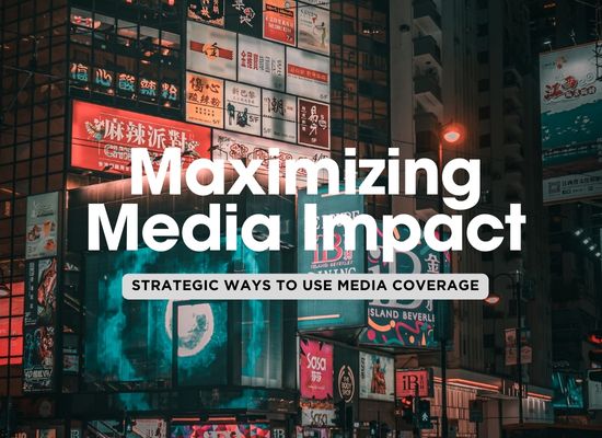 8 Ways to Leverage Positive Media Coverage for Reputation