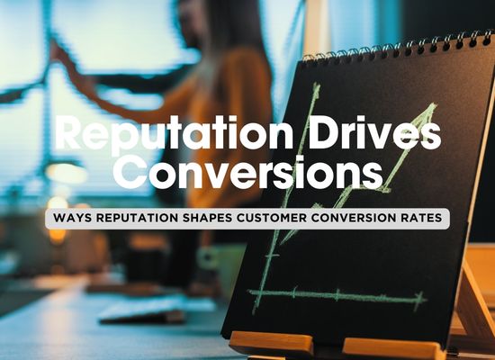 Top 5 Ways Reputation Management Impacts Your Business’s Conversion Rates 🌟💼