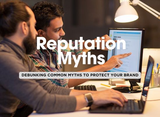 6 Reputation Management Myths That Could Harm Your Business 🚨💼