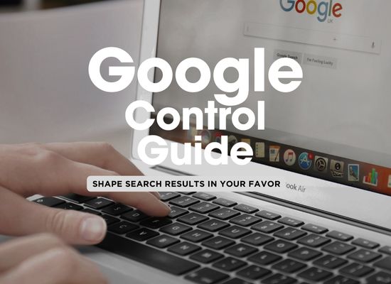 Google Me, Please: 12 Tactics to Control What People See